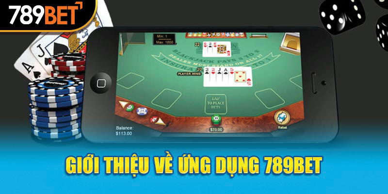 Giới thiệu về ứng dụng 789bet