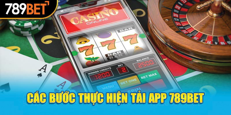 Các bước thực hiện tải app 789bet