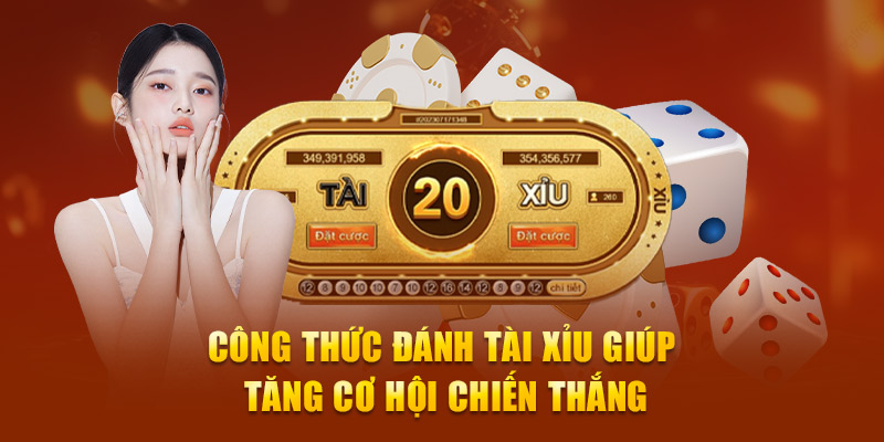 Công thức đánh Tài xỉu giúp tăng cơ hội chiến thắng