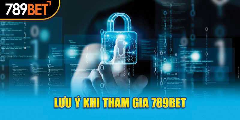 Lưu ý khi tham gia 789bet